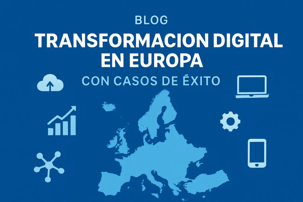 transformación digital en Europa con casos de éxito
