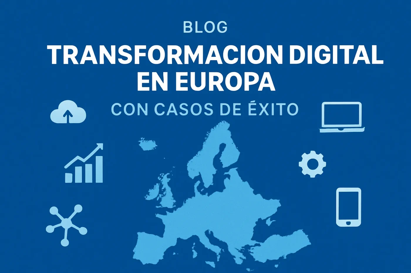 transformacion-digital-en-Europa-con-casos-de-exito - Europa News 24h transformación digital en Europa con casos de éxito