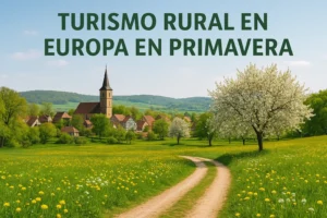 Text reads 'TURISMO RURAL EN EUROPA EN PRIMAVERA' over a spring European countryside with a church, village, blossoming trees, and a dirt path.