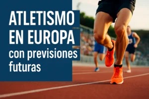 atletismo en Europa con previsiones futuras