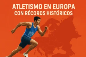 atletismo en Europa con récords históricos