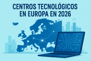centros tecnológicos en Europa en 2026