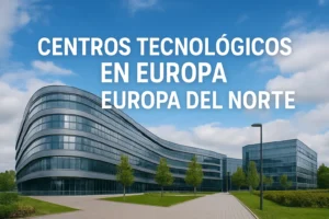 centros tecnológicos en Europa en Europa del Norte