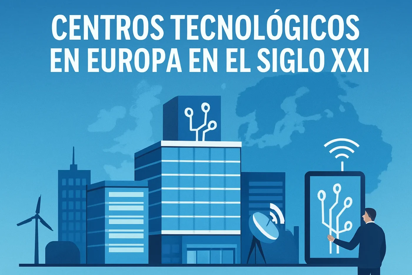 centros-tecnologicos-en-Europa-en-el-siglo-XXI - Europa News 24h centros tecnológicos en Europa en el siglo XXI