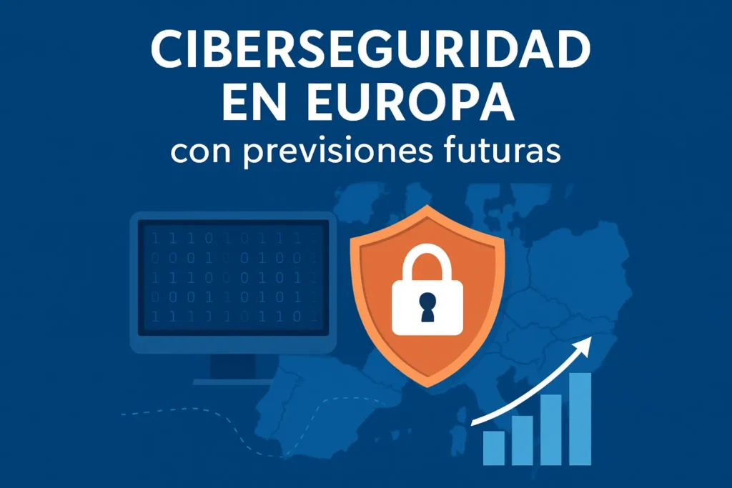 ciberseguridad en Europa con previsiones futuras