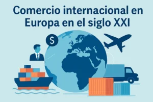 comercio internacional en Europa en el siglo XXI