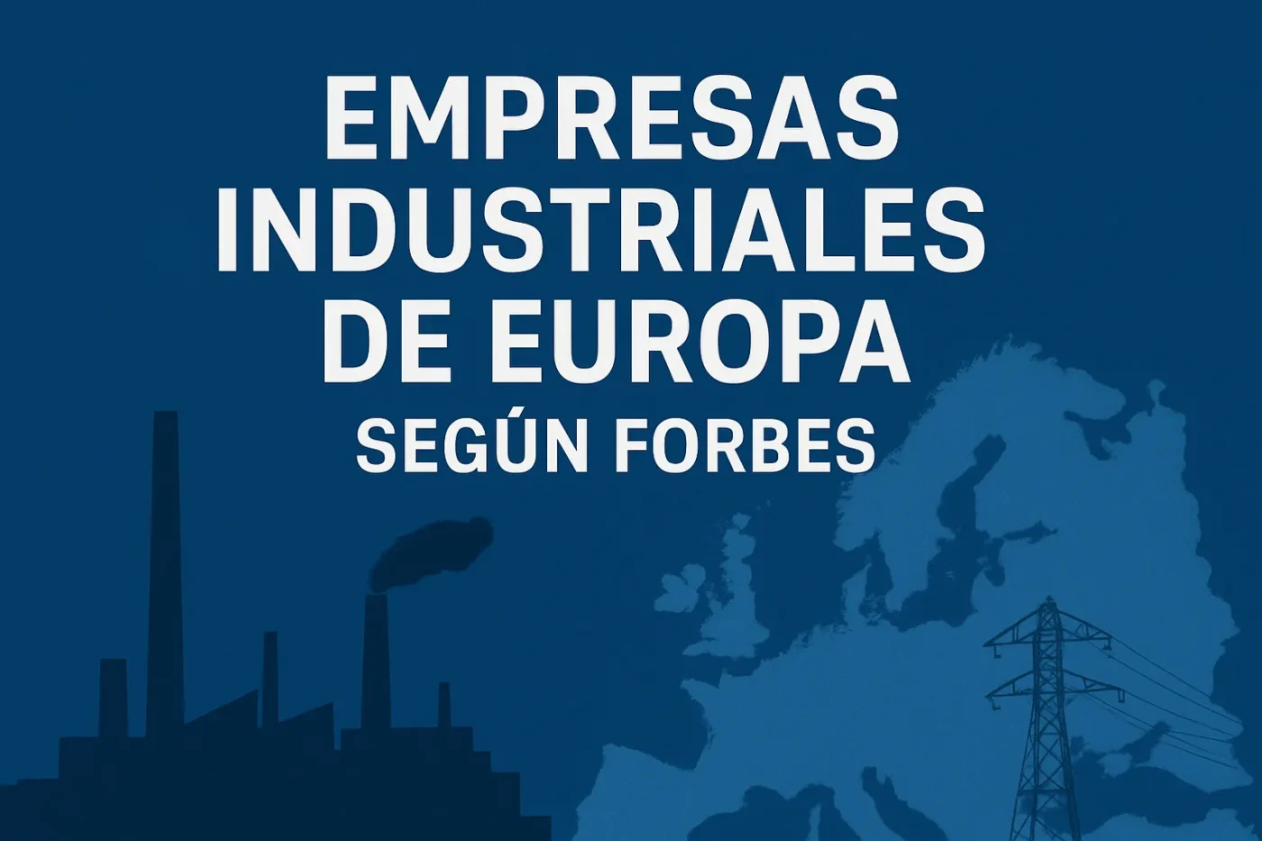 empresas-industriales-de-Europa-segun-Forbes - Europa News 24h empresas industriales de Europa según Forbes