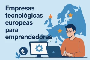 empresas-tecnologicas-europeas-para-emprendedores - Europa News 24h empresas tecnológicas europeas para emprendedores