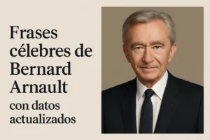frases célebres de Bernard Arnault con datos actualizados