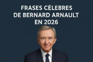frases célebres de Bernard Arnault en 2026