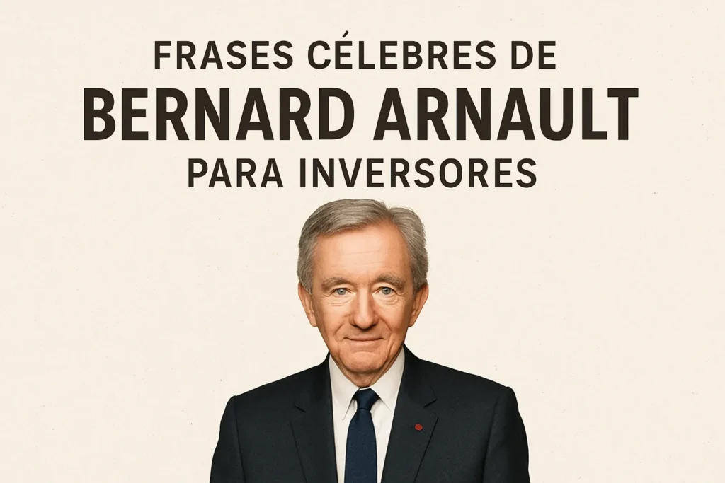 frases célebres de Bernard Arnault para inversores