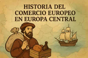 historia-del-comercio-europeo-en-Europa-Central - Europa News 24h historia del comercio europeo en Europa Central