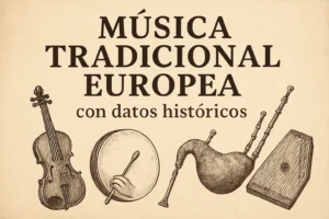 música tradicional europea con datos históricos