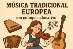música tradicional europea con enfoque educativo