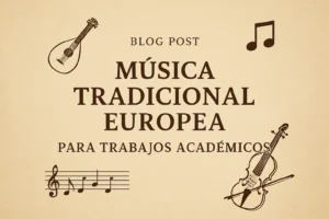 música tradicional europea para trabajos académicos