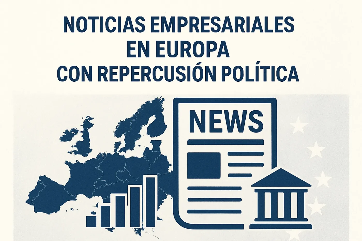 noticias-empresariales-en-Europa-con-repercusion-politica - Europa News 24h noticias empresariales en Europa con repercusión política