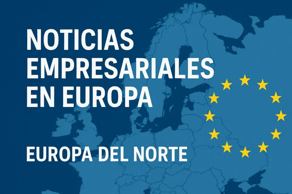 noticias empresariales en Europa en Europa del Norte