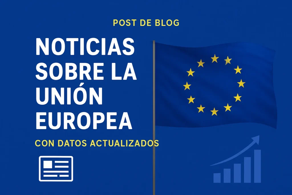 noticias sobre la Unión Europea con datos actualizados