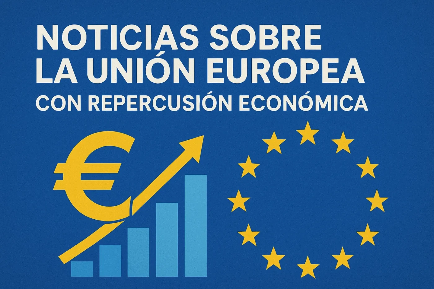 noticias-sobre-la-Union-Europea-con-repercusion-economica - Europa News 24h noticias sobre la Unión Europea con repercusión económica
